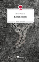 Florian Melchert | Rabenaugen. Life Is A Story - story.one | Buch | Deutsch