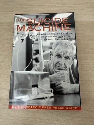 The Suicide Machine: Detroit Free Press Staff 1997: Understanding Jack Kevorkian