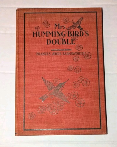 MRS. HUMMING BIRD'S DOUBLE FRANCES JOYCE FARNSWORTH HARDCOVER BOOK VINTAGE 1930