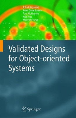 Validated Designs for Object-oriented Systems. Fitzgerald, John, Peter Gorm Lars