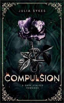 Compulsion: A Dark Stalker Romance (Paperback or Softback)