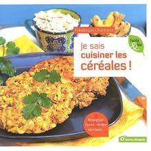 Je sais cuisiner les céréales ! : boulgour, fonio, ... | Buch | Zustand sehr gut