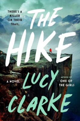 The Hike by Clarke, Lucy [Hardcover]