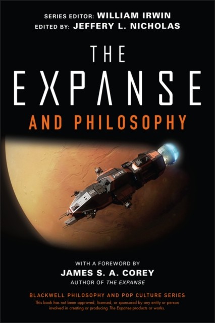 The Expanse and Philosophy by W Irwin (Paperback Book)