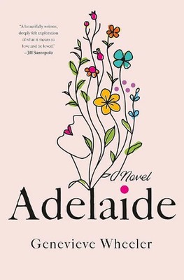 Adelaide : A Novel   Genevieve Wheeler, Paperback, Brand New