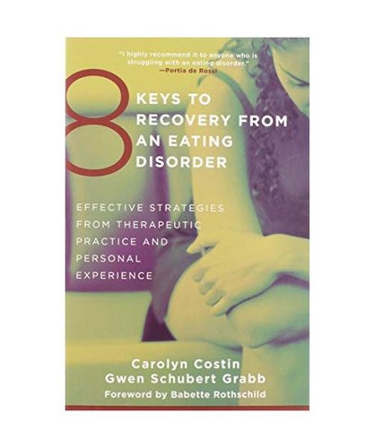 8 Keys to Recovery from an Eating Disorder: Effective Strategies from Therapeuti - Afbeelding 1 van 1