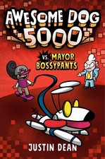 Awesome Dog 5000 vs. Mayor Bossypants (Book 2) - paperback Dean, Justin