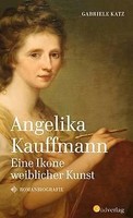 Angelika Kauffmann. Eine Ikone Weiblicher Kunst | Buch | 9783878001584