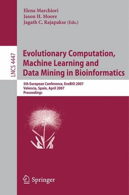 Evolutionary Computation, Machine Learning and Data Mining in Bioinformatics: 5t
