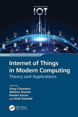 Internet of Things in Modern Computing: Theory and Applications by Vinay Chowdar