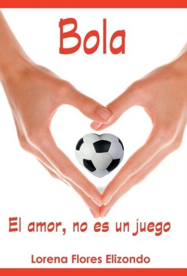 Elizondo - Bola  El Amor No Es Un Juego - New hardback or cased book  - X555z