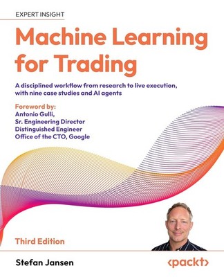 Machine Learning for Trading: Third Edition