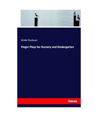 Finger Plays for Nursery and Kindergarten, Poulsson, Emilie