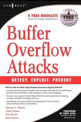 Buffer Overflow Attacks: Detect, Exploit, Prevent James C. Foster|Vitaly Osi...