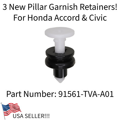 3 NEW PILLAR GARNISH RETAINERS! FOR 2018 & UP HONDA ACCORD & CIVIC 91561-TVA-A01