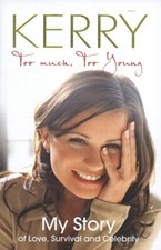 Katona, Kerry : Kerry Katona - Too Much, Too Young: My S FREE Shipping, Save �s