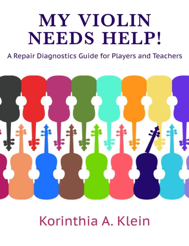 My Violin Needs Help!: A Repair Diagnostics Guide for Players and Teachers by K,
