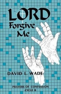 David L Wade Lord Forgive Me (Taschenbuch)