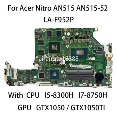 LA-F952P For Acer Aspire AN515-52/53 Motherboard W/ CPU i5 i7 GPU GTX1050Ti 4GB