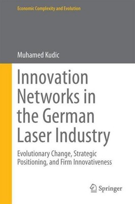 Innovation Networks in the German Laser Industry Muhamed Kudic