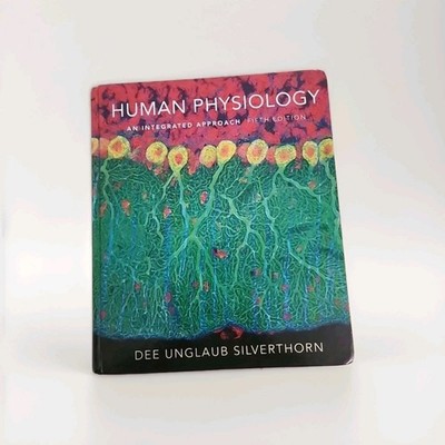 Human Physiology : An Integrated Approach by Dee Unglaub Silverthorn (2009)
