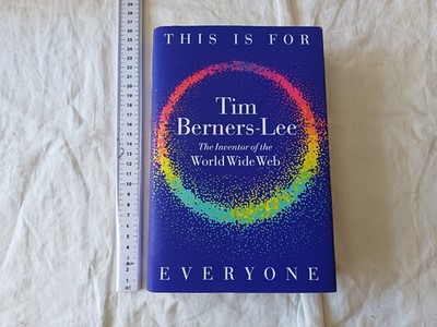 This Is for Everyone by Tim Berners-Lee, Inventor of the WWW - 1st HB Ed. 2025
