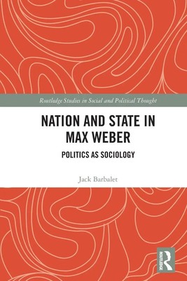 Jack Barbalet | Nation and State in Max Weber | Taschenbuch | Englisch (2024)