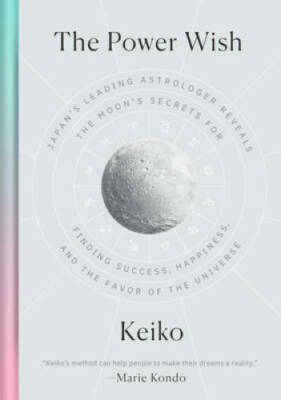 The Power Wish: Japan's Leading Astrologer Reveals the Moon's Secrets for - GOOD