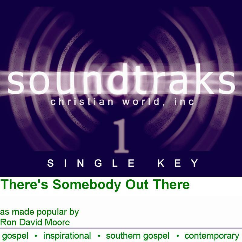 There's Somebody Out There - Ron David Moore - Accompaniment Track