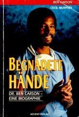 Begnadete Hände. Dr. Ben Carson - Eine Biographie v... | Buch | Zustand sehr gut