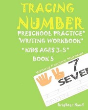 tracing Number: Preschoolers Practice Writing Workbook, KIDS AGES 3-5 : TRACIN