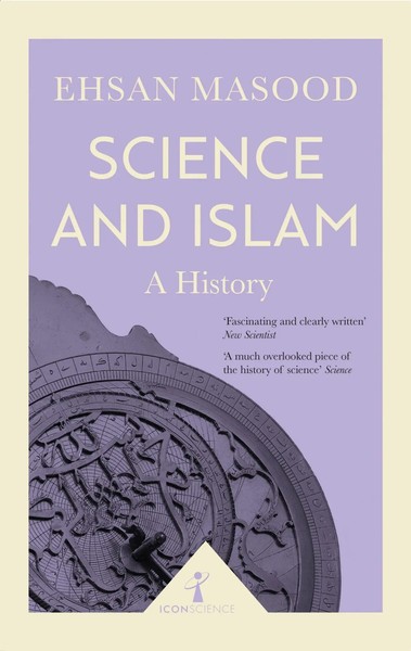 Science And Islam (Icon Science) | A History | Ehsan Masood | Englisch | Buch-image
