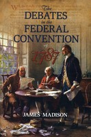The Debates In The Federal Convention Of 1787 | James Madison | Taschenbuch