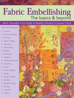 Fabric Embellishing: The Basics & Beyond: Over 50 Techniques (Landauer) How-...