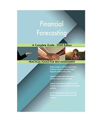 Financial Forecasting A Complete Guide - 2020 Edition, Gerardus Blokdyk