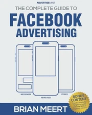 The Complete Guide to Facebook Advertising