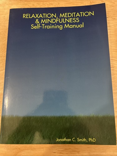 RELAXATION, MEDITATION & MINDFULNESS SELF-TRAINING MANUAL By Jonathan C. Smith - Picture 2 of 5