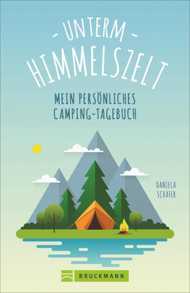 Unterm Himmelszelt - Mein Persönliches Camping-tagebuch - Daniela