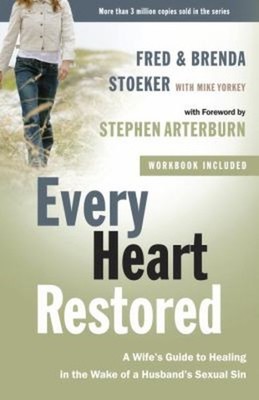Every Heart Restored : A Wife's Guide to Healing in the Wake of a