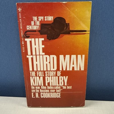 The Third Man. The Full Story Of Kim Philby By E.H. Cooktidge