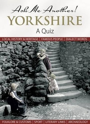 Ask Me Another! Yorkshire: A Quiz,Julia Skinner