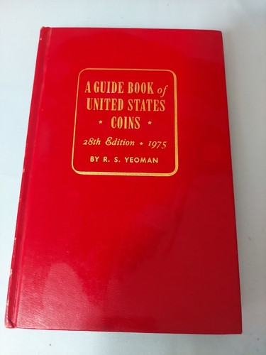 A Guide Book Of United States Coins 28th Edition 1975 R.S Yeoman
