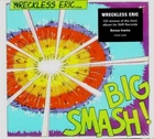 Wreckless Eric - Big Smash (2017) NEW + SEALED CD 3rd Album Reissue + Bonus Trax