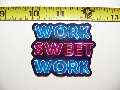 SWEET WORK JOB SMALL STICKER DECAL NEON STYLE MOTIVATIONAL POSITIVE