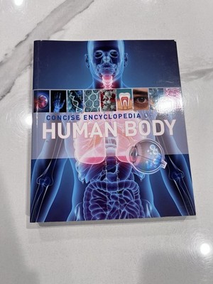Concise Encyclopedia Of The Human Body , 2015-  Used