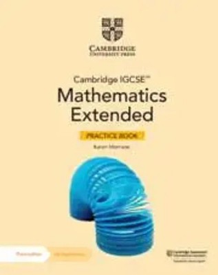 Cambridge Igcse(tm) Mathematics Extended Practice Book with Digital Version...