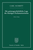 Die Geistesgeschichtliche Lage Des Heutigen Parlamentarismus Carl Schmitt