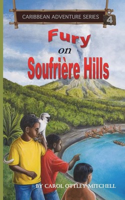 Fury on Soufriere Hills Caribbean Adventure Series Book 4 Carol Ottley-Mitchell