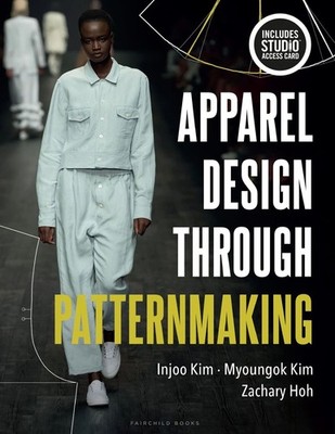 Apparel Design Through Patternmaking: Bundle Book + Studio Access Card by Injoo