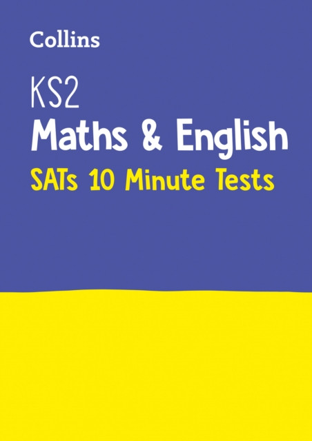 KS2 Maths and English SATs 10-Minute Tests by Collins KS2 (Paperback Book)